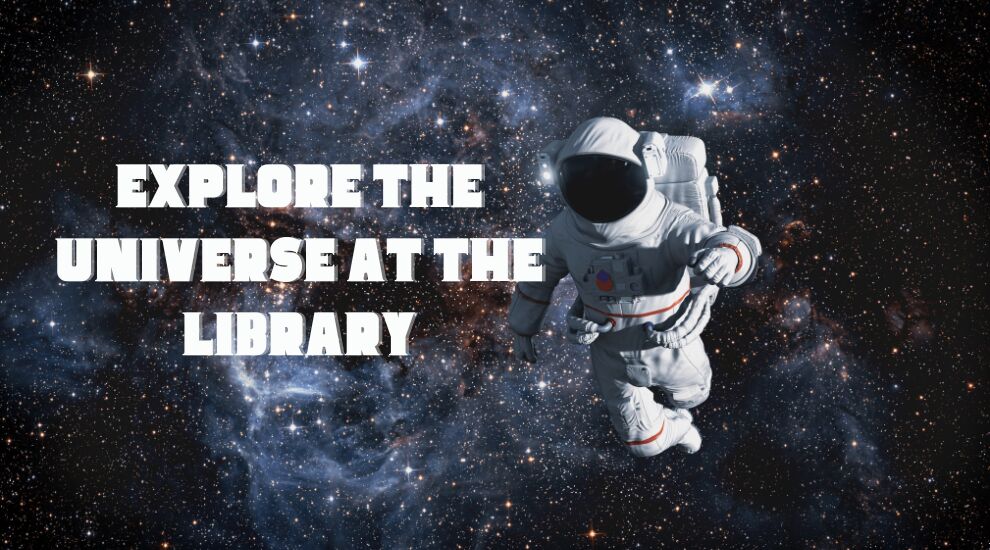 Explore the Universe at the library