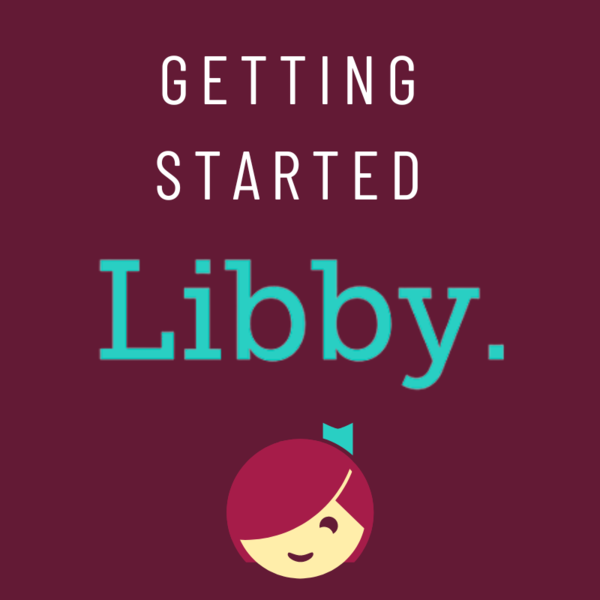 Libby logo and white text on maroon background reads Getting Started with Libby