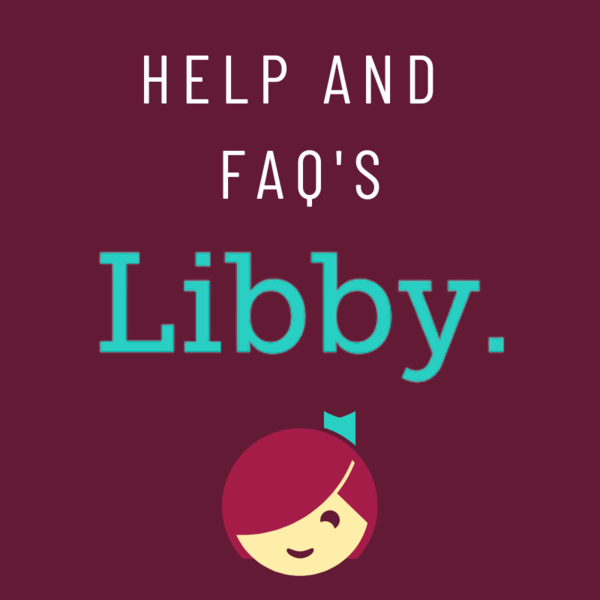 Libby Logo and white text on maroon background reads Libby Help and FAQs  
