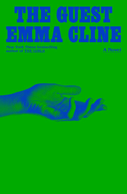 a book cover for The Guest by Emma Cline with a green background, blue lettering, and a faded blue image of an outstretched hand
