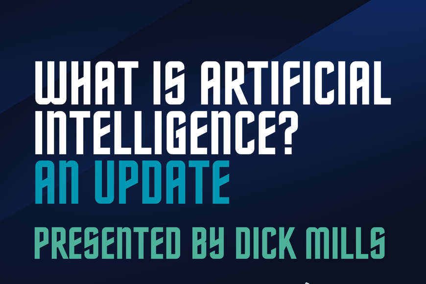 What is Artificial Intelligence? presented by Dick Mills