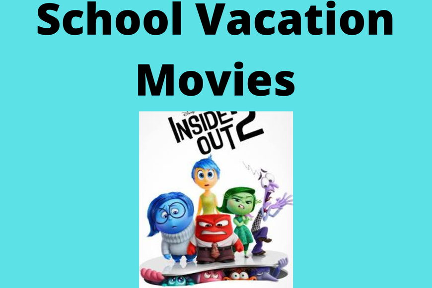 School vacation movie inside out 2