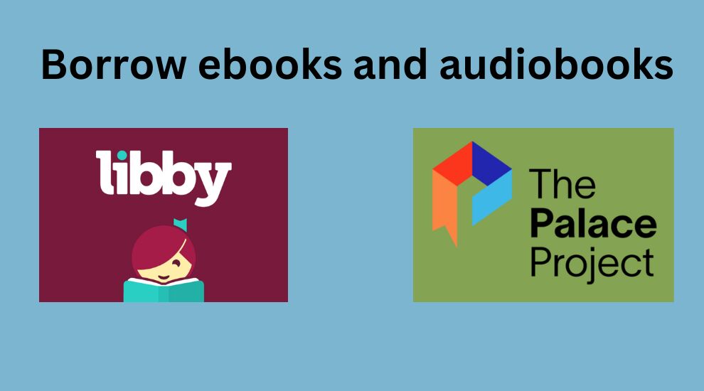 borrow ebooks and audiobooks with Libby and The Palace Project