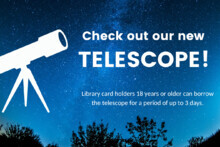 Graphic of telescope and night sky. White text says Check Out Our New Telescope